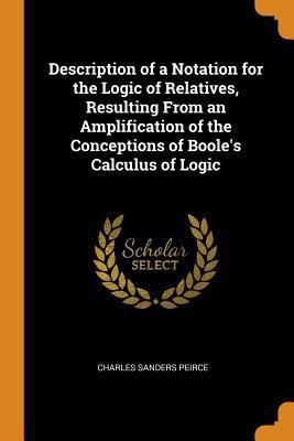 Description of a Notation for the Logic of Rela... 0344097706 Book Cover