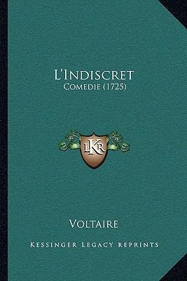 L'Indiscret: Comedie (1725) [French] 1165523728 Book Cover