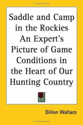Saddle and Camp in the Rockies An Expert's Pict... 1417901993 Book Cover