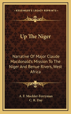 Up the Niger: Narrative of Major Claude MacDona... 1163473065 Book Cover