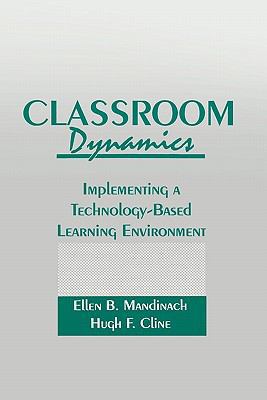 Classroom Dynamics: Implementing a Technology-B... 0805805559 Book Cover
