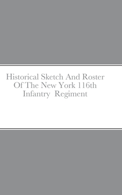 Historical Sketch And Roster Of The New York 11... 1387710745 Book Cover