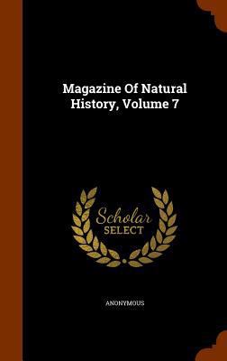 Magazine Of Natural History, Volume 7 1344745717 Book Cover