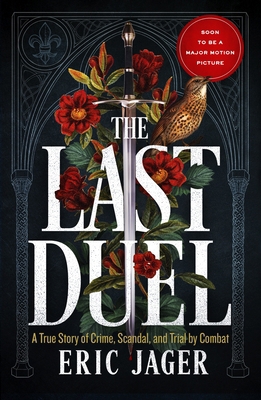 The Last Duel: A True Story of Trial by Combat ... 1787467562 Book Cover