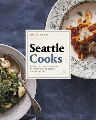 Seattle Cooks: Signature Recipes from the City'... 1773270354 Book Cover
