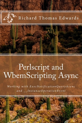 Perlscript and WbemScripting Async: Working wit... 1722276932 Book Cover