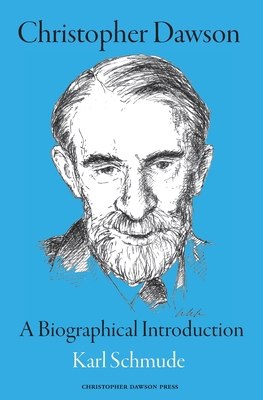 Christopher Dawson: A Biographical Introduction 0645599328 Book Cover