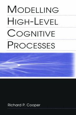 Modelling High-Level Cognitive Processes 0415650232 Book Cover