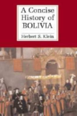 A Concise History of Bolivia 0521807824 Book Cover