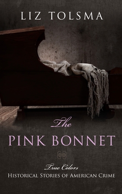 The Pink Bonnet: True Colors [Large Print] 1432868667 Book Cover