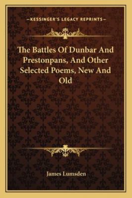 The Battles Of Dunbar And Prestonpans, And Othe... 1163270547 Book Cover