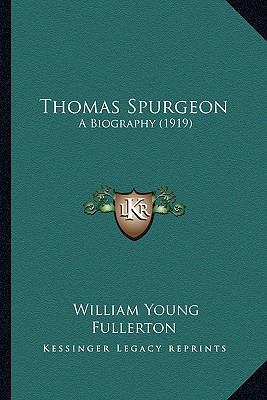 Thomas Spurgeon: A Biography (1919) 1166315061 Book Cover