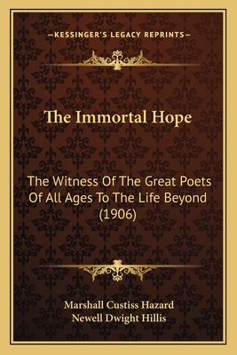 The Immortal Hope: The Witness Of The Great Poe... 116418900X Book Cover