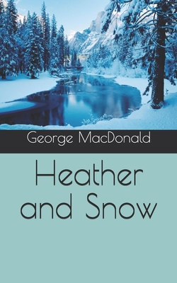 Heather and Snow B08R49NNBW Book Cover