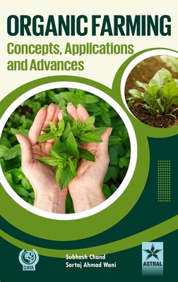 Organic Farming Concepts, Application and Advances 9351308898 Book Cover
