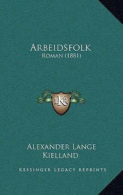 Arbeidsfolk: Roman (1881) [Norwegian] 116531228X Book Cover