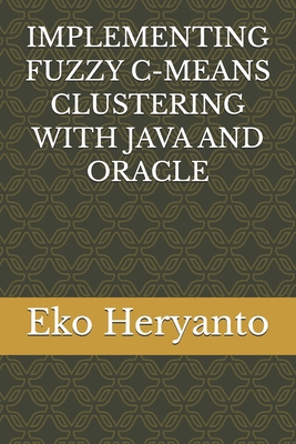 Implementing Fuzzy C-Means Clustering with Java... B0GYHD1F8B Book Cover