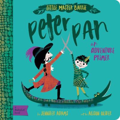 Peter Pan: A Babylit Adventure Primer 1423648609 Book Cover