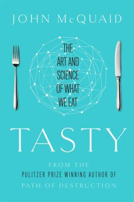 Tasty: The Art and Science of What We Eat 1451685009 Book Cover