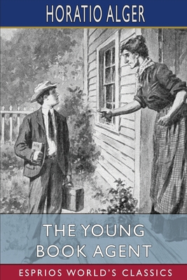 The Young Book Agent (Esprios Classics): or, Fr... B0BNCHBNQM Book Cover