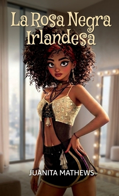 La Rosa Negra Irlandesa B0HK54QX6Q Book Cover