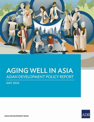 Aging Well in Asia: Asian Development Policy Re... 9292706926 Book Cover