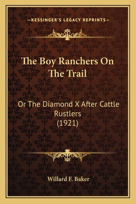 The Boy Ranchers On The Trail: Or The Diamond X... 1166973603 Book Cover
