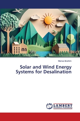 Solar and Wind Energy Systems for Desalination 6209261019 Book Cover
