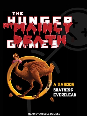 The Hunger But Mainly Death Games: A Parody 1452638101 Book Cover