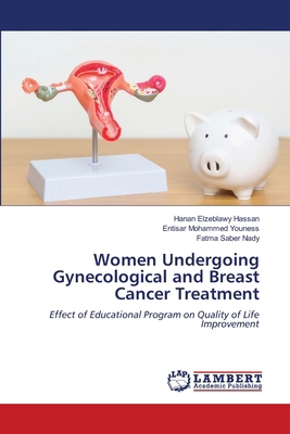 Women Undergoing Gynecological and Breast Cance... 6207460588 Book Cover