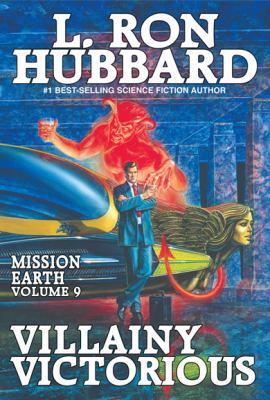 Mission Earth Volume 9: Villainy Victorious 1619861828 Book Cover