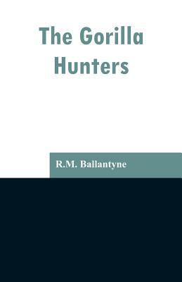 The Gorilla Hunters 9353296986 Book Cover