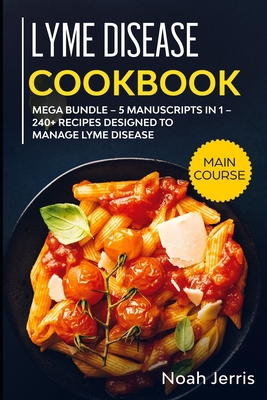 Lyme Disease Cookbook: MEGA BUNDLE - 5 Manuscri... 1652674853 Book Cover