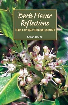 Bach Flower Reflections: From a unique fresh pe... 0986474800 Book Cover