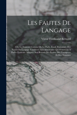 Les Fautes De Langage: Ou: Le Francais Comme On... [French] B0BMBB1JGD Book Cover