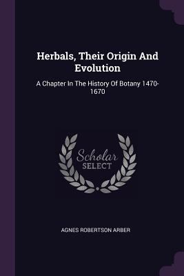 Herbals, Their Origin And Evolution: A Chapter ... 1378349989 Book Cover