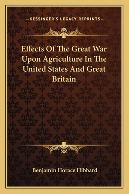 Effects Of The Great War Upon Agriculture In Th... 1163092118 Book Cover