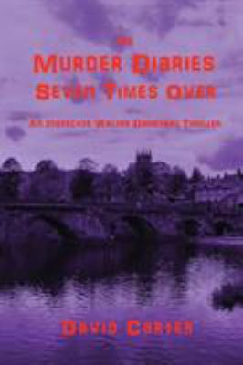 The Murder Diaries - Seven Times Over 0955977428 Book Cover