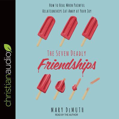 The Seven Deadly Friendships: How to Heal When ... 1545906777 Book Cover