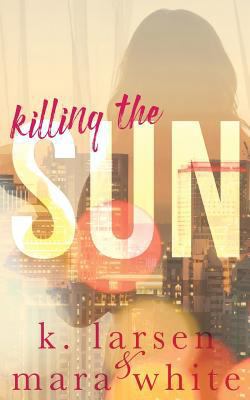Killing the Sun: Parts 1-3 1533179115 Book Cover