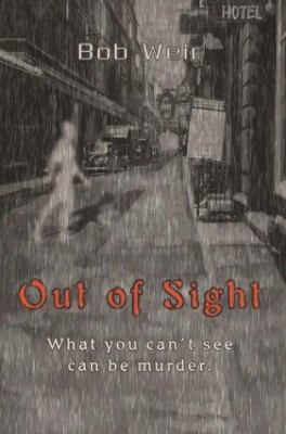 Out of Sight: What you can't see can be murder. 0595308015 Book Cover
