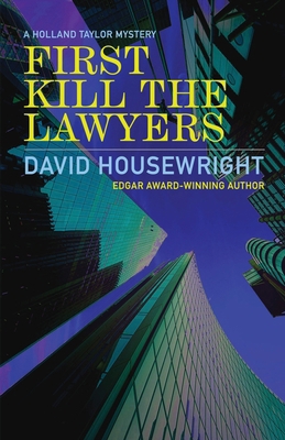First Kill the Lawyers: A Holland Taylor Mystery 1643964011 Book Cover