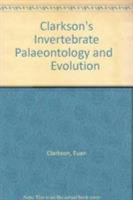 Clarkson's Invertebrate Palaeontology and Evolu... 1405129336 Book Cover