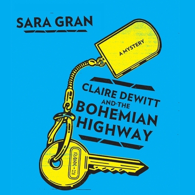 Claire DeWitt and the Bohemian Highway 1665158859 Book Cover