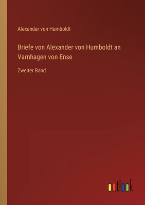 Briefe von Alexander von Humboldt an Varnhagen ... [German] 3368247565 Book Cover