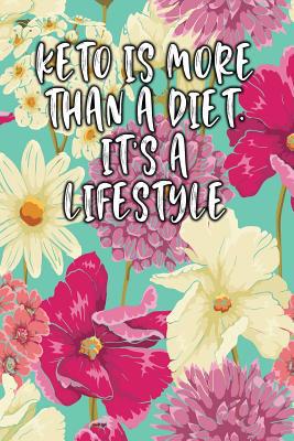 Keto Is More Than a Diet. Its a Life Style: Ket... 109034743X Book Cover