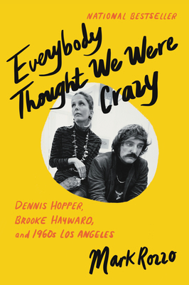 Everybody Thought We Were Crazy: Dennis Hopper,... 006293998X Book Cover