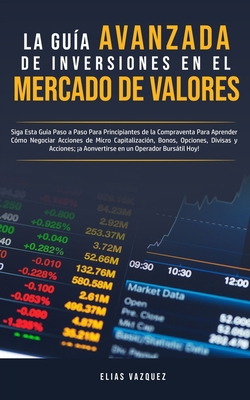 La Guía Avanzada de Inversiones en el Mercado d... [Spanish] 1800600178 Book Cover