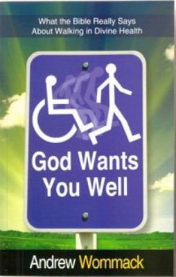 God Wants You Well: What the Bible Really Says ... 1907159274 Book Cover