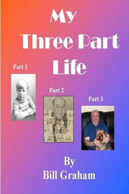 My Three Part Life 1499336268 Book Cover